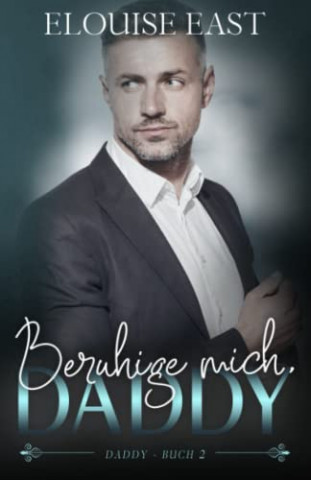Elouise East  -  Beruhige Mich, Daddy