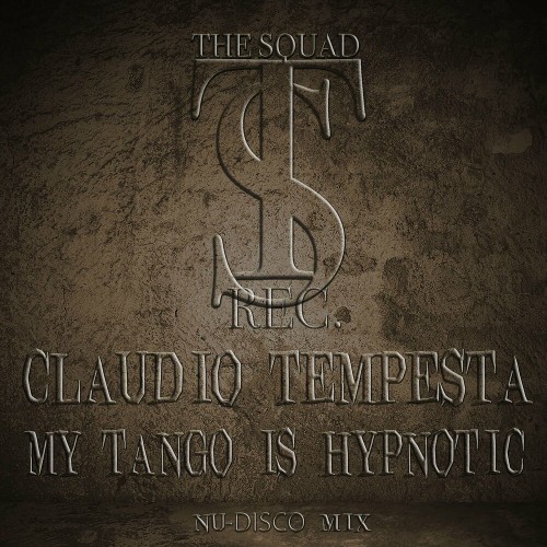 Claudio Tempesta - My Tango Is Hypnotic (Nu-Disco Mix) (2022)