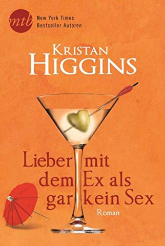 Cover: Kristan Higgins  -  Lieber mit dem Ex als gar kein Sex