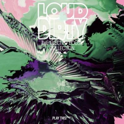 VA - Loud & Dirty: The Electro House Collection, Vol. 43 (2022) (MP3)
