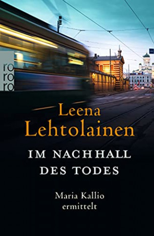 Cover: Lehtolainen, Leena  -  Im Nachhall des Todes Maria Kallio ermittelt (Die Maria Kallio - Reihe 15)