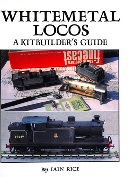 Whitemetal Locos: A Kitbuilder's Guide