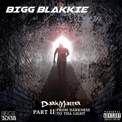 VA - Bigg Blakkie - Dark Matter, Pt. 2: From Darkness 2 Tha Light (2022) (MP3)