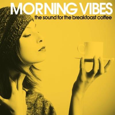 VA - Morning Vibes (The Sound For the Breakfast Coffee) (2022) (MP3)