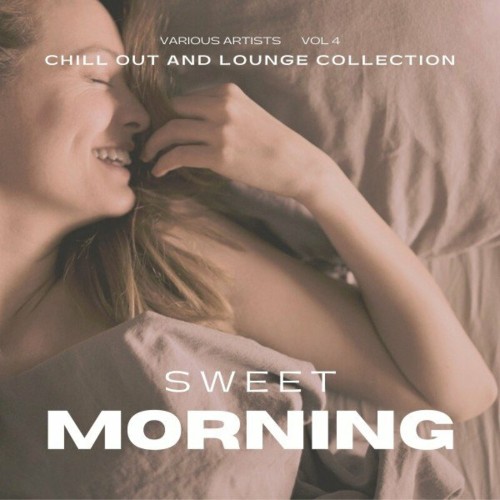 VA - Sweet Morning (Chill out and Lounge Collection), Vol. 4 (2022) (MP3)