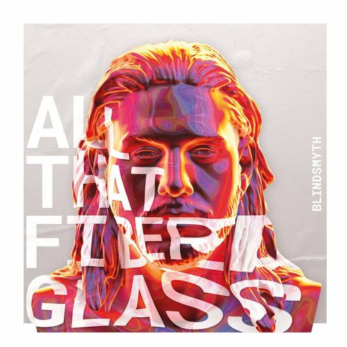 VA - Blindsmyth - All That Fiberglass (2022) (MP3)