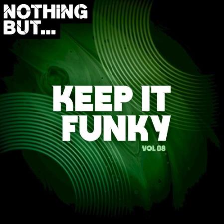 Nothing But... Keep It Funky, Vol. 08 (2022)