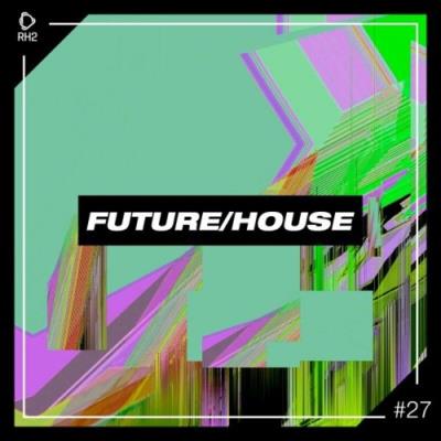 VA - Future/House #27 (2022) (MP3)