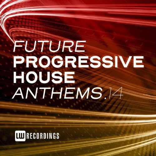 Future Progressive House Anthems, Vol. 14 (2022)