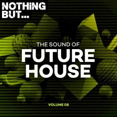 VA - Nothing But... The Sound of Future House, Vol. 08 (2022) (MP3)