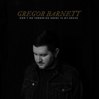 VA - Gregor Barnett - Don't Go Throwing Roses In My Grave (2022) (MP3)