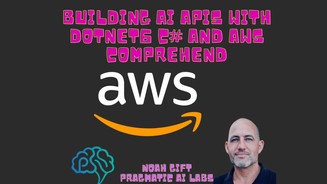 Pragmatic Ai -  Building AI APIs with .NET 6 and AWS Comprehend