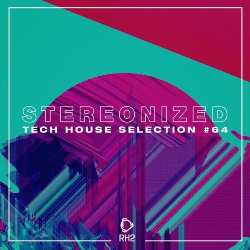 VA - Stereonized: Tech House Selection, Vol. 64 (2022) (MP3)