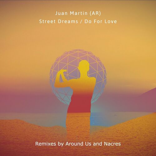 VA - Juan Martin (AR) - Street Dreams / Do for Love (2022) (MP3)