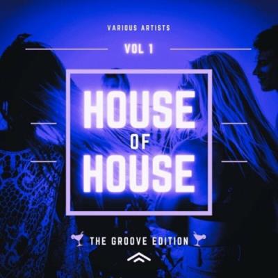 VA - House of House (The Groove Edition), Vol. 1 (2022) (MP3)