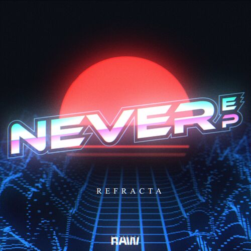 Refracta - Never EP (2022)