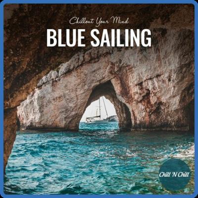 VA   Blue Sailing Chillout Your Mind (2022) MP3
