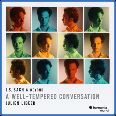 Julien Libeer   J S Bach & Beyond A Well Tempered Conversation (2022) [24Bit 96kHz] FLAC
