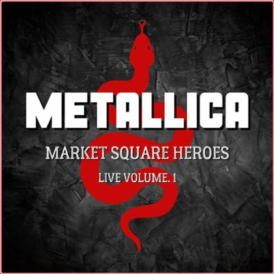 Metallica   Market Square Heroes Live vol 1 (2022) Mp3 320kbps