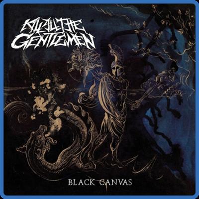 Kill All The Gentlemen   Black Canvas (2022)