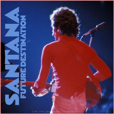 Santana   Future Destination (Live 1975) (2022) Mp3 320kbps