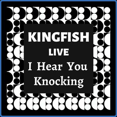 Kingfish   Kingfish Live I Hear You Knocking (2022)