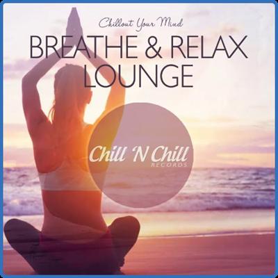 VA   Breathe & Relax Lounge Chillout Your Mind (2020) MP3