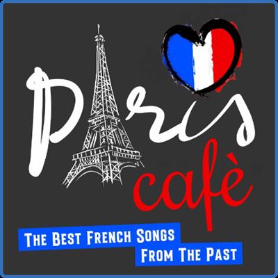Various Artists   Paris Cafè (The Best French Songs From The Past) (2022)