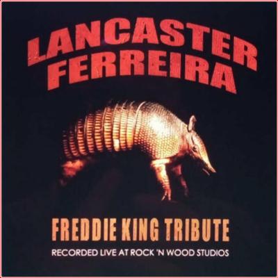 Lancaster Ferreira   Freddie King Tribute (Recorded Live at Rock 'n Wood Studios) (Live Session) ...