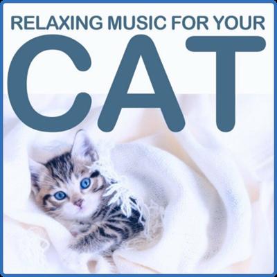 VA   Relaxing Music for Your Cat (2021)