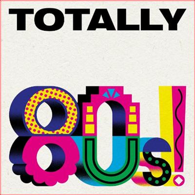 Various Artists   Totally 80s! (2022) Mp3 320kbps