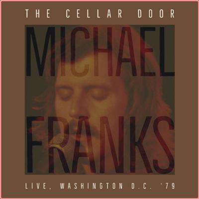 Michael Franks   The Cellar Door (Live, Washington D C '79) (2022) Mp3 320kbps