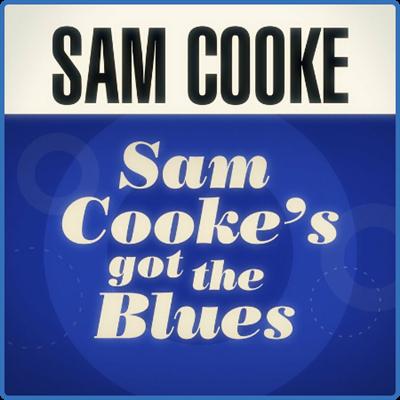 Sam Cooke   Sam Cooke's Got The Blues (2022)