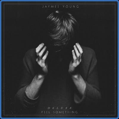 Jaymes Young   Feel Something (Deluxe) (2022)