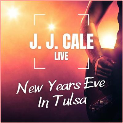 J J Cale   J J Cale Live New Years Eve In Tulsa (2022) Mp3 320kbps