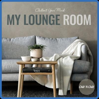 VA   My Lounge Room Chillout Your Mind (2022) MP3