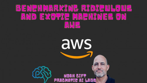 Pragmatic Ai - Benchmarking exotic and ridiculously powerful machines on AWS
