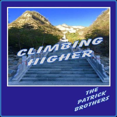 The Patrick Brothers   Climbing Higher (2022)