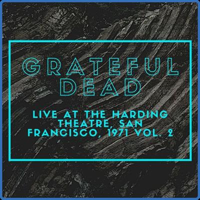 Grateful Dead   Grateful Dead Live At The Harding Theatre, San Francisco, 1971 vol 2 (2021)