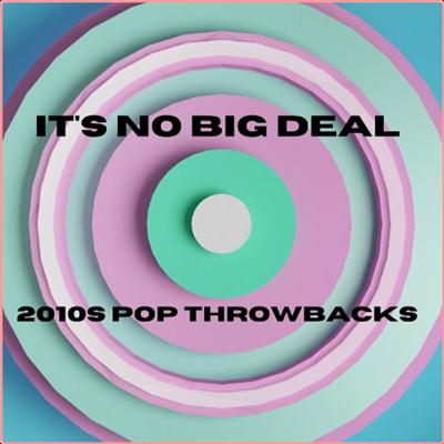Various Artists   It's No Big Deal   2010s Pop Throwbacks (2022) Mp3 320kbps