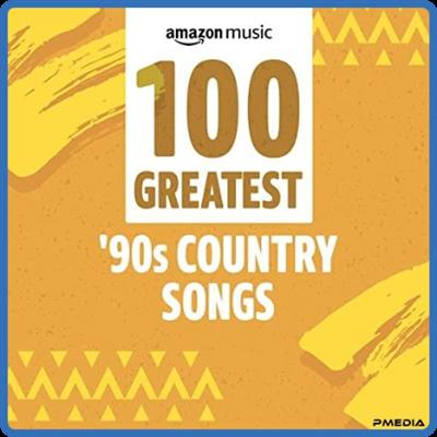 Various Artists   100 Greatest 90s Country Songs (2022)