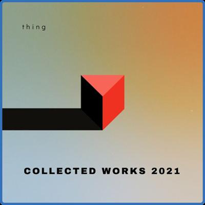 Thing   Collected Works 2021 (2022)