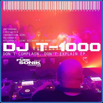 DJ T 1000   Don't Complain, Don't Explain EP (2022)