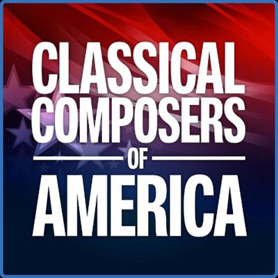 Various Artists   Classical Composers of America (2022)