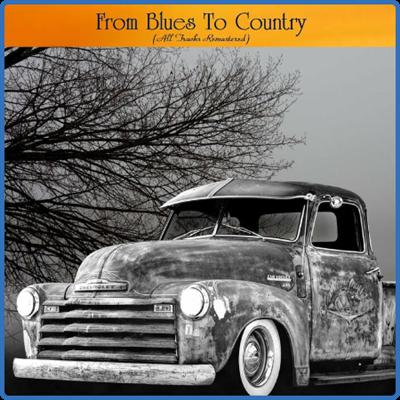 Various Artists   From Blues To Country (All Tracks Remastered) (2022)