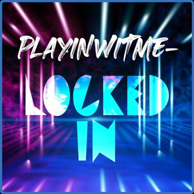 Various Artists   Playinwitme   Locked In (2022)