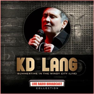 K D Lang   K D Lang Live Summertime In The Windy City (2022) Mp3 320kbps