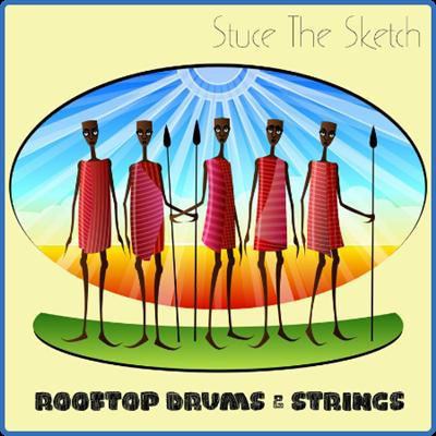 Stuce The Sketch   Rooftop Drums & Strings (2022)