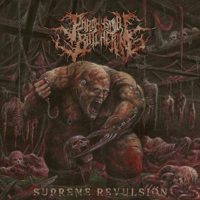 VA - Paroxysmal Butchering - Supreme Revulsion (2022) (MP3)