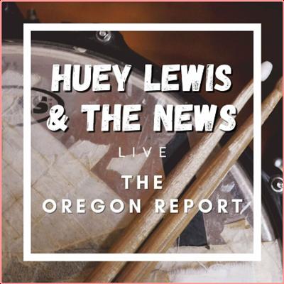 Huey Lewis & The News   Huey Lewis & The News Live The Oregon Report (2021) Mp3 320kbps